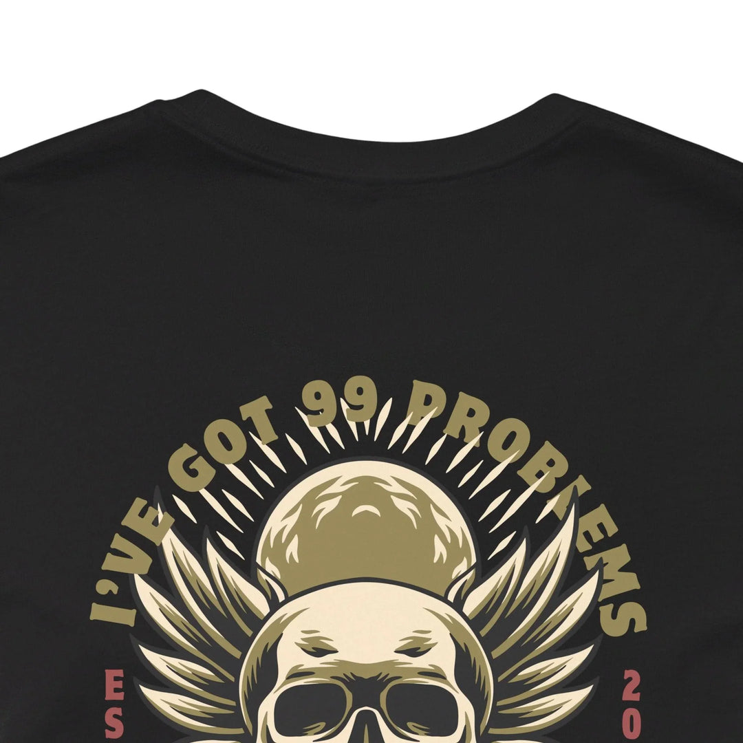 99 Problems Shirt