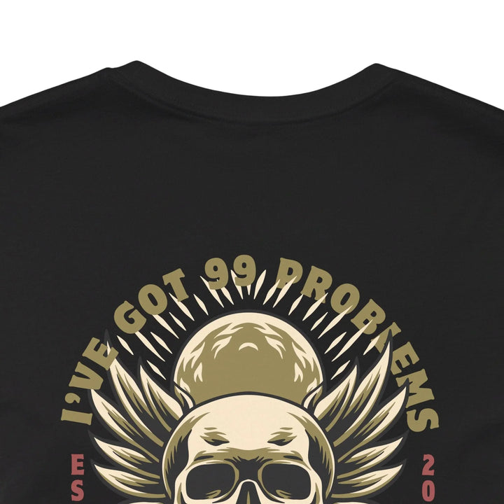 99 Problems Shirt
