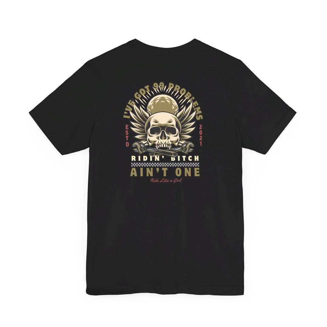 99 Problems Shirt