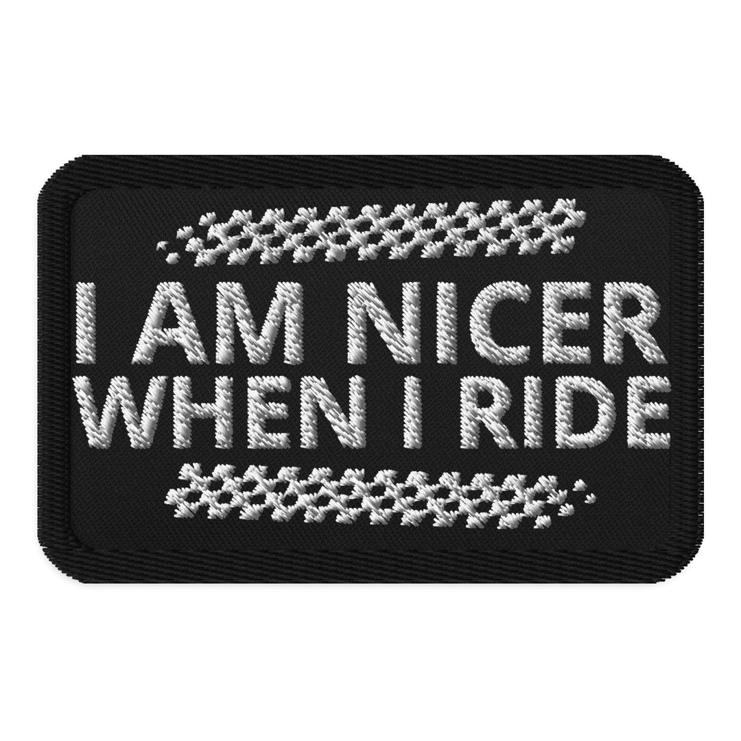 I'm Nicer When I Ride Patch
